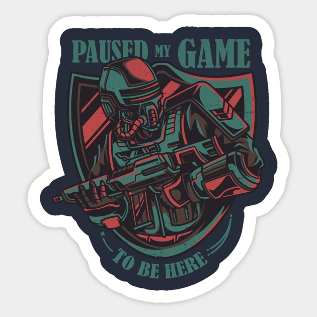 I Paused My Game to Be Here Video Games Sticker by OutfittersAve